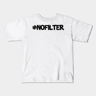 #NoFilter Kids T-Shirt